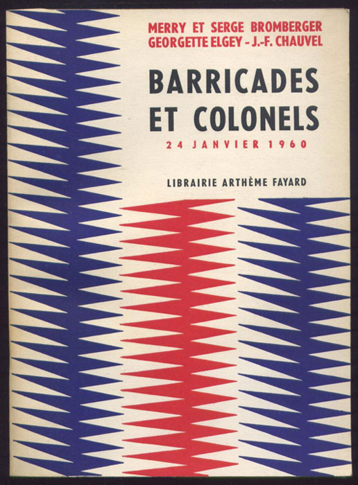 bromberger-elgey-chauvel-barricades-colonels-fayard-1960,algerie,francaise