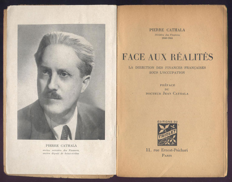 Auteur :PIERRE CATHALA, titre : Face aux réalités - 1948, livre en tbe,80 € en vente sur www.histoire-memoires.com/cathala-pierre.htm
