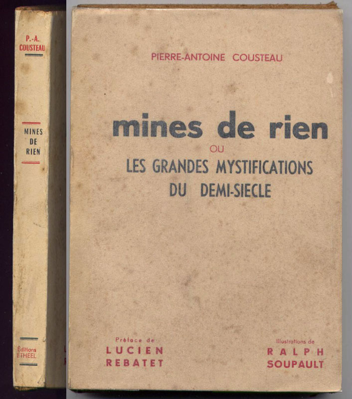 Auteur: cousteau pierre-antoine, Editions etheel, Paris, 1955,EO , préface de Rabatet, dessins de Soupault, en vente sur www.histoire-memoires.com/cousteau-rabatet-soupault-mines-de-rien.htm