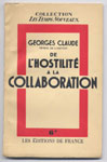 Georges CLAUDE : De l’Hostilité à la Collaboration, EO - library on-line - Marseille : www.histoire-memoires.com/claude-georges-de-l-hostilite-a-la-collaboration.htm