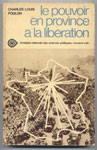 FOULON Charles-Louis : Le pouvoir en Province à la Libération,couverture rigide, 60 € sur www.histoire-memoires.com/foulon-charles-louis.htm